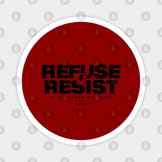 REFUSE RESIST Magnet by artslaves